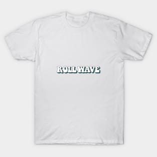 roll wave T-Shirt